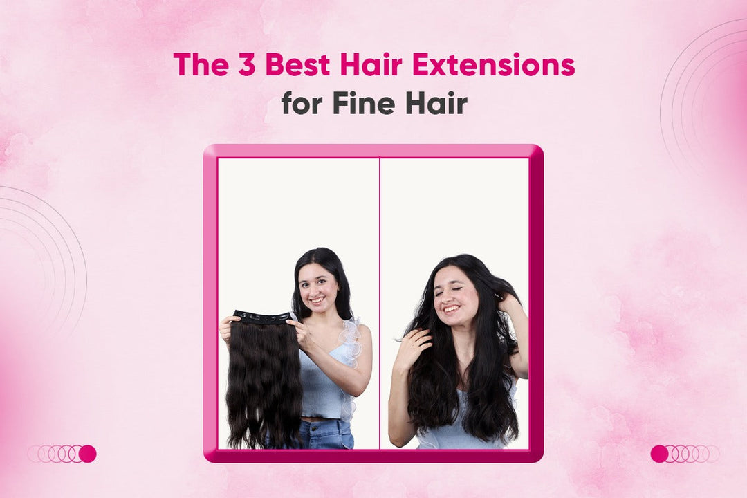 The 3 Best Hair Extensions for Fine Hair