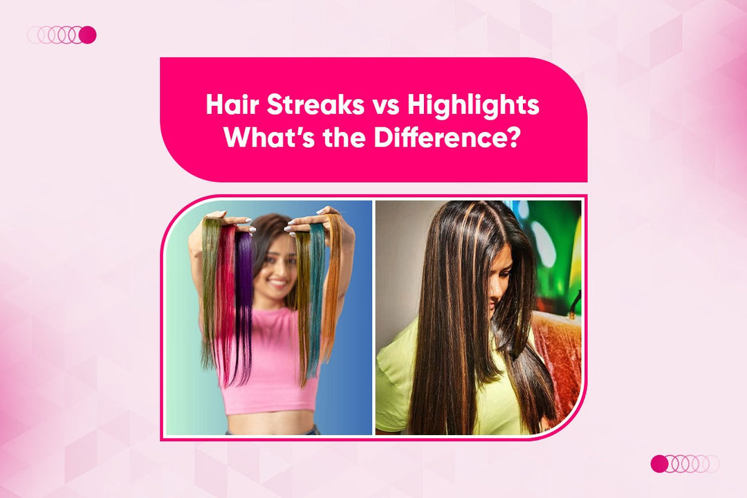 Hair Streaks vs. Highlights (what’s the difference?)